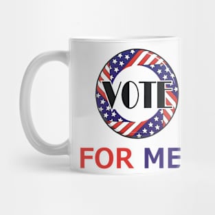 Vote For Me Mug